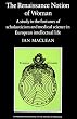 The Renaissance Notion of Woman: A Study in the Fortunes of Scholasticism and Medical Science in European Intellectual Life (Cambridge Studies in the History of Medicine)
