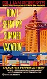 How I Spent My Summer Vacation (An Amanda Pepper Mystery)