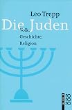 Die Juden. Volk, Geschichte, Religion.