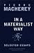 Books : In a Materialist Way: Selected Essays by Pierre Macherey