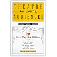 Theatre for Young Audiences: 20 Great Plays for Children