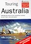 Touring Australia : The Practical Guide to Holidays by Car, Train and Plane