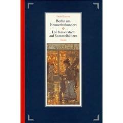 Berlin um Neunzehnhundert. Die Kaiserstadt auf Sammelbildern