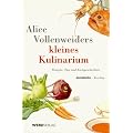 Alice Vollenweiders kleines Kulinarium. Annabelle-Kochtip. Rezepte, Tips und Kochgeschichten