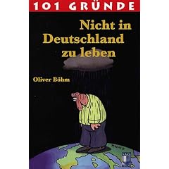 101 Gr�nde Nicht in Deutschland zu leben