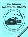 The 16mm Camera Book