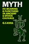 Myth: Its Meaning and Functions in Ancient and Other Cultures (Sather Classical Lectures)
