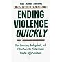 A Professional's Guide to Ending Violence Quickly: How Bouncers, Bodyguards and Other Security Professionals Handle Ugly Situations