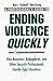 A Professional's Guide to Ending Violence Quickly: How Bouncers, Bodyguards and Other Security Professionals Handle Ugly Situations