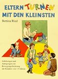Produkt-Bild: Eltern-Turnen mit den Kleinsten: Anleitungen und Anregungen zur Bewegungsf&ouml;rderung mit Kindern von 1-4 Jahren