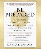 View Book 'Be Prepared: The Complete Financial, Legal, and Practical Guide to Living with Cancer, HIV, and other Life-Challenging Conditions'