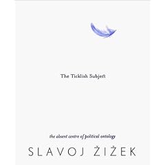 The Ticklish Subject: Absent Centre of Political Ontology (Wo es war)
