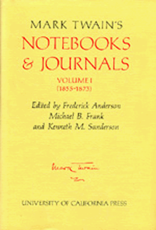 Mark Twain's Notebooks & Journals, Volume I [1]: 1855-1873 (The Mark Twain Papers)