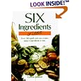 Six Ingredients or Less: Over 500 Quick and Easy Recipes Using 6 Ingredients or Less