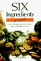 Six Ingredients or Less