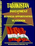 Tajikistan Investment & Business Opportunities Yearbook (World Investment & Business Opportunities Library)