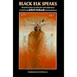 BlackElkSpeaks:BeingtheLifeStoryofaHolyManoftheOglalaSioux