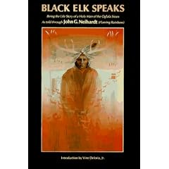 Black Elk Speaks: Being the Life Story of a Holy Man of the Oglala Sioux