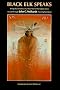 Black Elk Speaks: Being the Life Story of a Holy Man of the Oglala Sioux