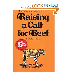 Raising a Calf for Beef (A Garden Way publishing book)