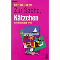 Zur Sache, K�tzchen. Ein Teresa- Jung- Krimi.