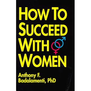 How To Succeed With Women