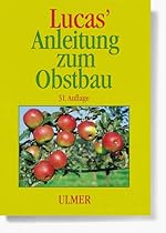Lucas' Anleitung zum Obstbau Lucas' Anleitung zum Obstbau