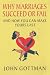 Why Marriages Succeed or Fail: And How You Can Make Yours Last