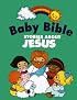 Baby Bible: Stories About Jesus