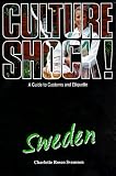 Culture Shock! Sweden: A Guide to Customs and Etiquette (Culture Shock!)
