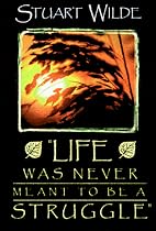 Life Was Never Meant To Be A Struggle