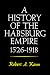 A History of the Habsburg Empire, 1526-1918