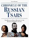 Chronicle of the Russian Tsars: The Reign-by-Reign Record of the Rulers of Imperial Russia (Chronicles)