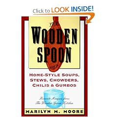 The Wooden Spoon Book of Home-Style Soups, Stews, Chowders, Chilis and Gumbos: Favorite Recipes from The Wooden Spoon Kitchen