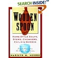 The Wooden Spoon Book of Home-Style Soups, Stews, Chowders, Chilis and Gumbos: Favorite Recipes from The Wooden Spoon Kitchen