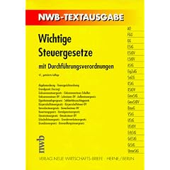 Wichtige Steuergesetze mit Durchf�hrungsverordnungen. (Neue Wirtschafts- Briefe) (47. Aufl.)