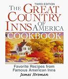 The Great Country Inns of America Cookbook: Favorite Recipes from Famous American Inns