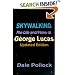 Skywalking: The Life And Films Of George Lucas, Updated Edition
