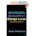 Skywalking: The Life And Films Of George Lucas, Updated Edition