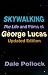 Book Skywalking: The Life And Films Of George Lucas, Updated Edition