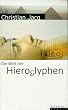 Die Welt der Hieroglyphen