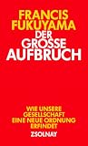 Der große Aufbruch. Wie unsere Gesellschaft eine neue Ordnung erfindet