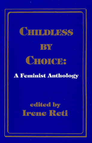 Childless by Choice: A Feminist Anthology