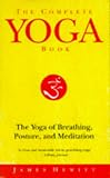 The Complete Yoga Book: "Yoga of Breathing", "Yoga of Posture", "Yoga of Meditation" (A Rider book)