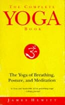 The Complete Yoga Book: The Yoga of Breathing, Posture and Meditation: "Yoga of Breathing", "Yoga of Posture", "Yoga of Meditation" (A Rider book)