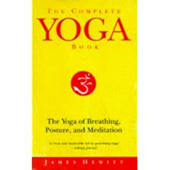 The Complete Yoga Book: "Yoga of Breathing", "Yoga of Posture", "Yoga of Meditation" (A Rider Book)