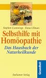 Selbsthilfe mit Hom&ouml;opathie - Das Hausbuch der Naturheilkunde - Stephen Cummings, Dana Ullman