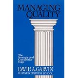Managing Quality: The Strategic and Competitive Edgepar David A. Garvin