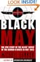 Black May: The Epic Story of the Allies' Defeat of the German U-Boats in May 1943