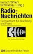 Radio- Nachrichten. Ein Handbuch f�r Ausbildung und Praxis